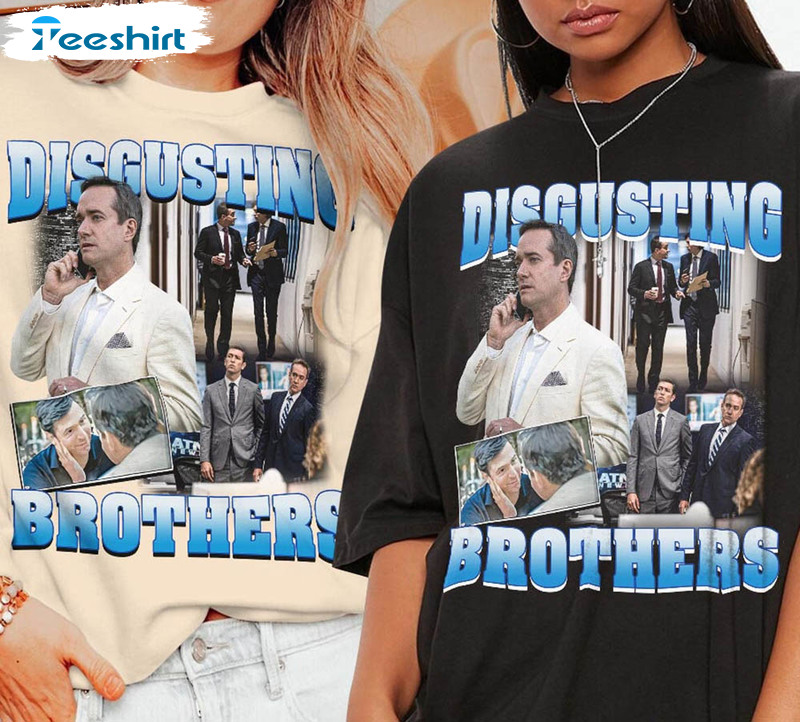 Disgusting Brothers Succession Movie Shirt, Tv Humor Unisex Hoodie Crewneck
