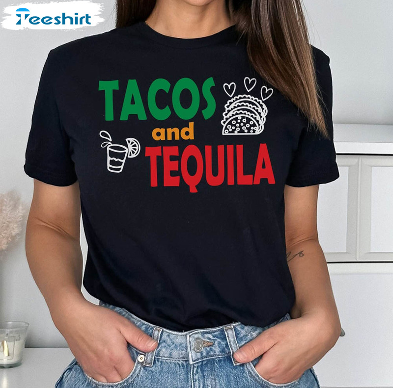 Tacos And Tequila Funny Shirt, Cinco De Mayo Party Crewneck Unisex T-shirt