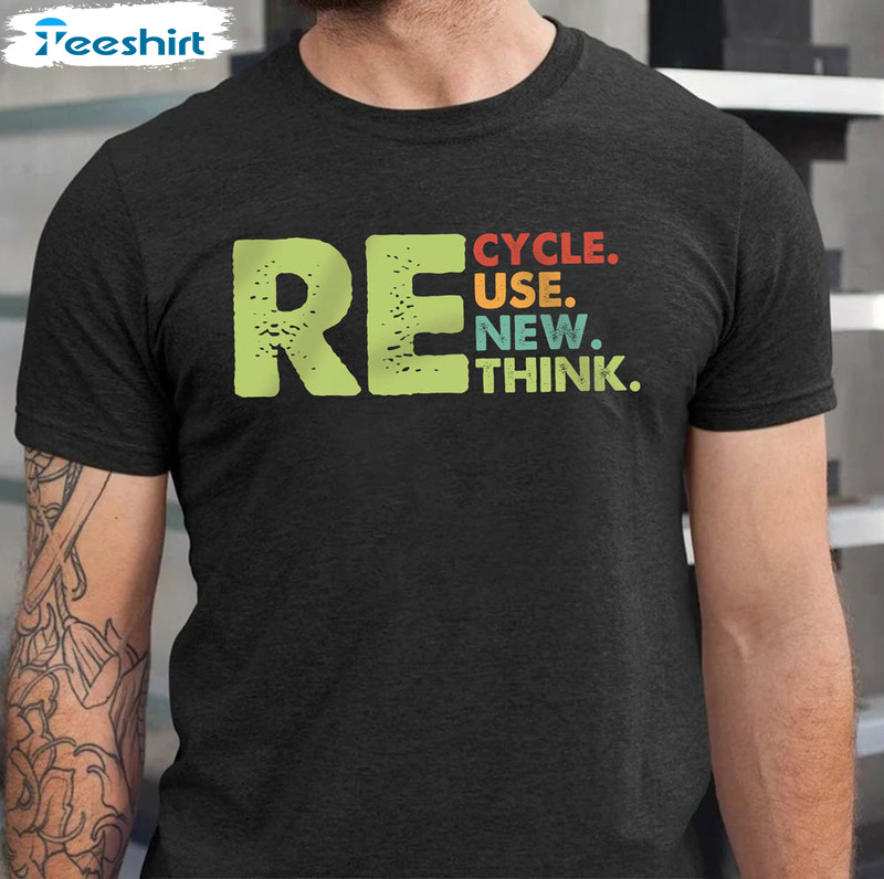 Recycle Reuse Renew Rethink Shirt, Crisis Environmental Activism Unisex Hoodie Long Sleeve