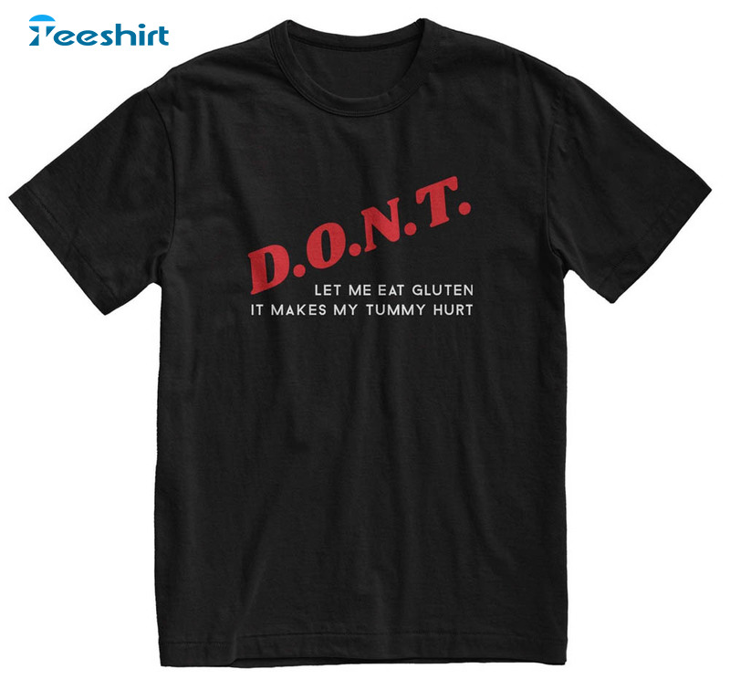 Don't Let Me Eat Gluten Shirt, Funny Meme Long Sleeve Short Sleeve