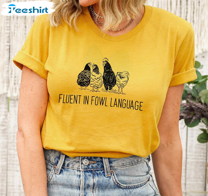 Fluent In Fowl Foul Language Funny Shirt, Chicken Hen Rooster Unisex Hoodie Crewneck