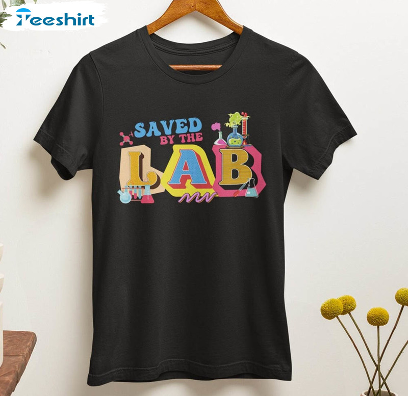 Saved By The Lab Sweatshirt, Medtech Trendy Unisex T-shirt Crewneck