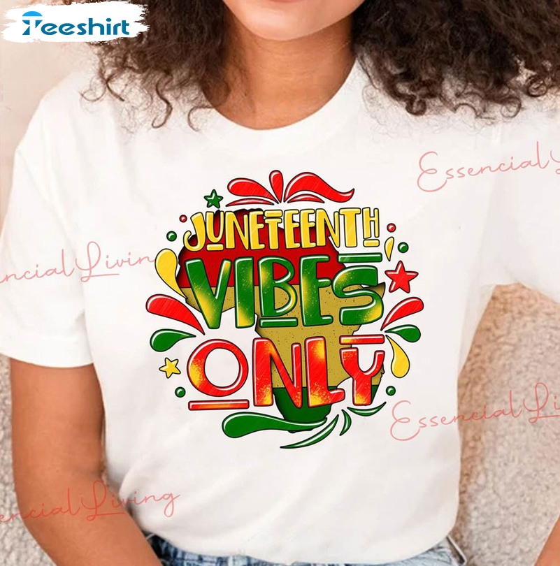 Juneteenth Vibes Only Shirt, Juneteenth Vibes Long Sleeve Unisex Hoodie