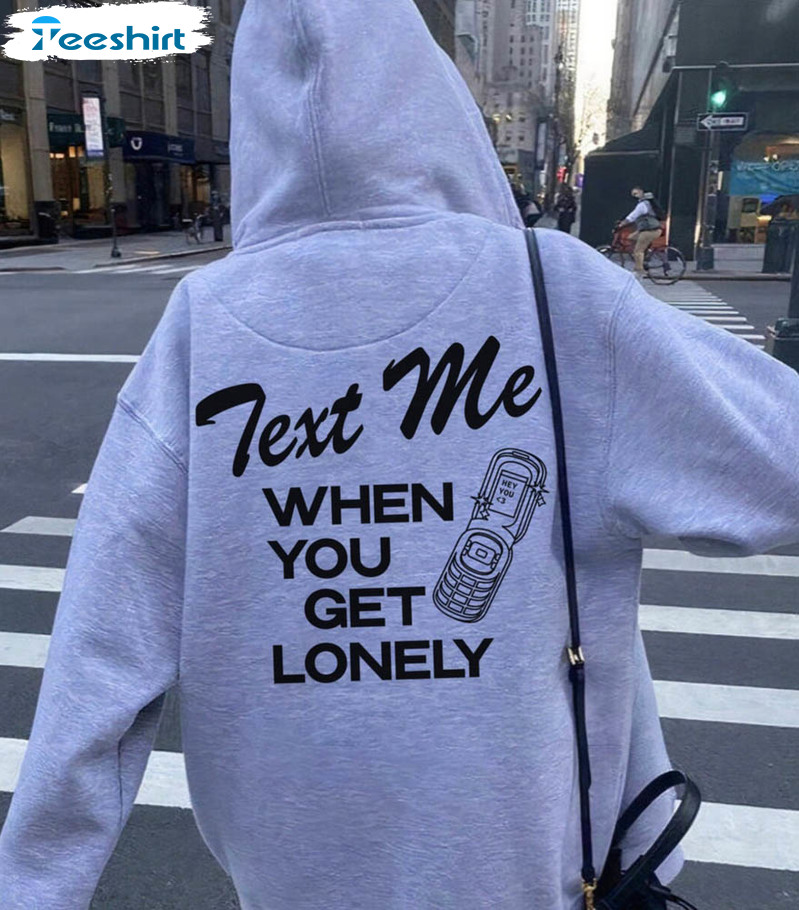 Text Me When You Get Home Shirt, Retro Trendy Unisex T-shirt Crewneck