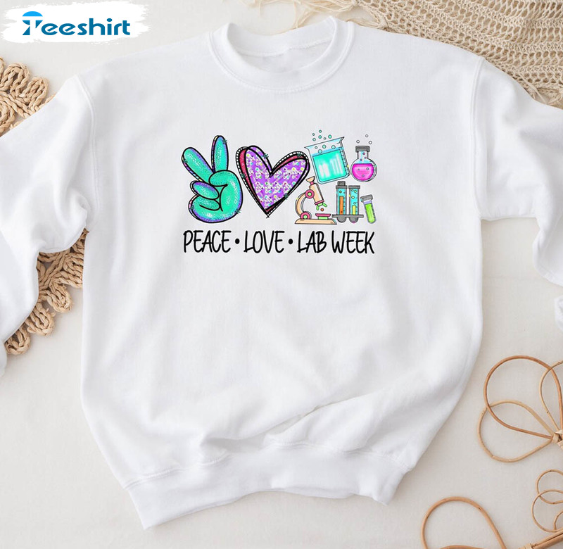 Peace Love Lab Week Sweatshirt, Laboratory Tech Unisex T-shirt Long Sleeve