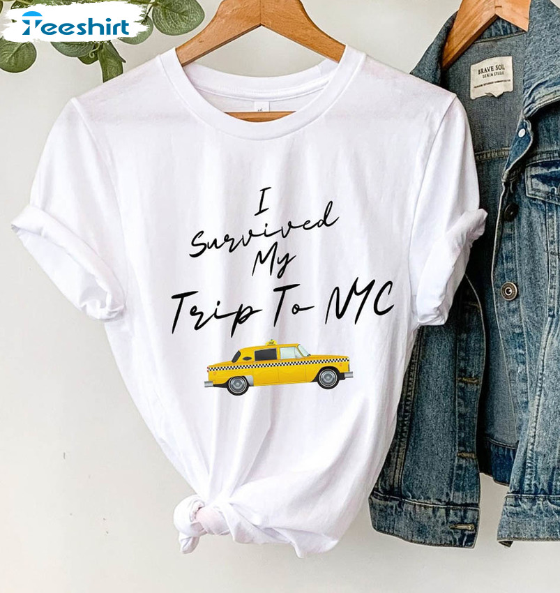 I Survived My Trip To Nyc Funny Shirt, New York City Tee Tops Short Sleeve