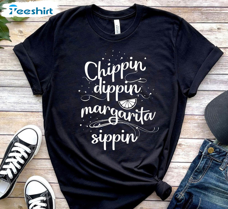 Funny Chippin Dippin Margarita Sippin Shirt, Bachelorette Party Unisex T-shirt Unisex Hoodie