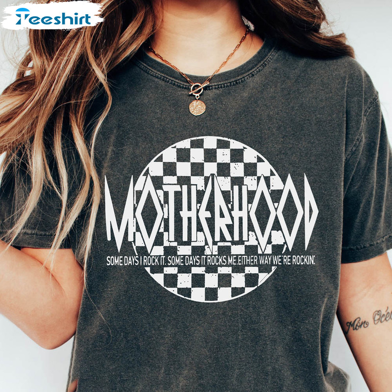 Motherhood Some Days I Rock It Some Days It Rocks Me Shirt, Rockin Mom Long Sleeve Unisex Hoodie