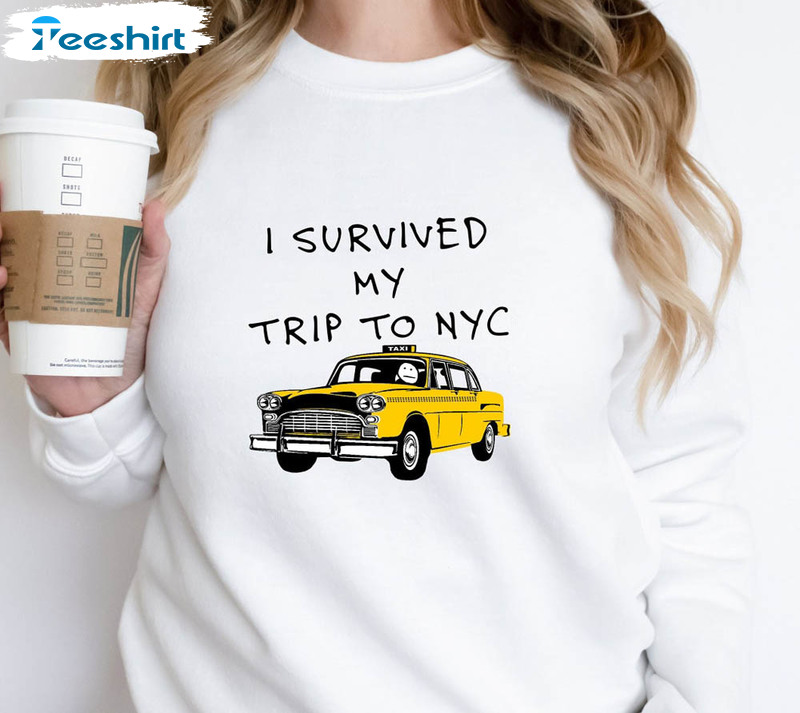 I Survived My Trip To Nyc Sweatshirt, Funny Travel Long Sleeve Unisex T-shirt