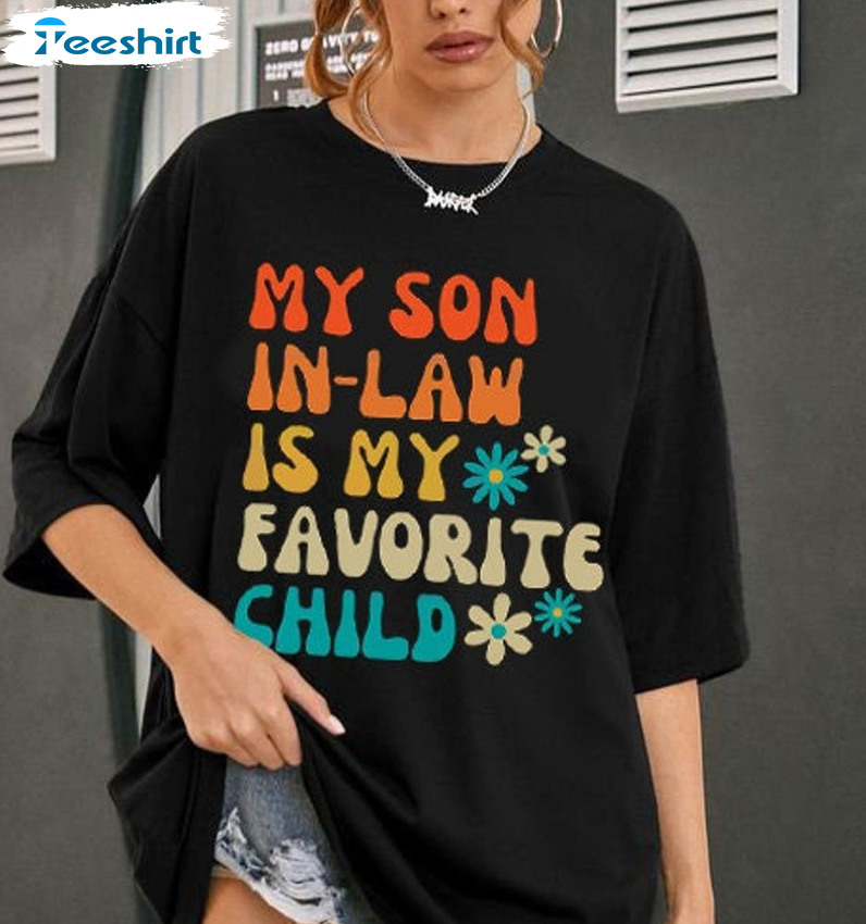 My Son In Law Is My Favorite Child Vintage Shirt, Mother Day Unisex T-shirt Crewneck