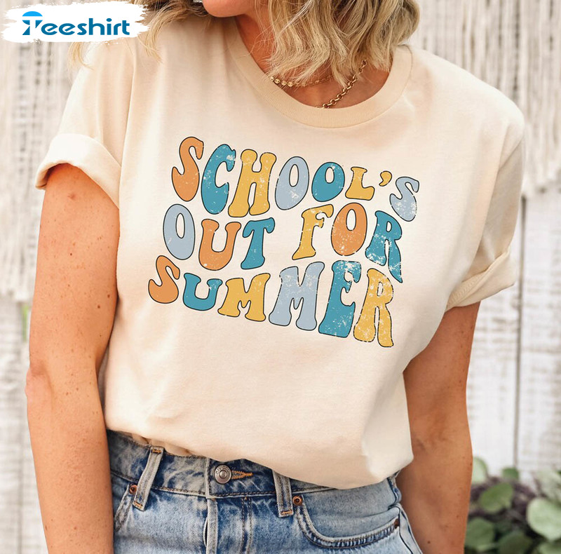 Schools Out For Summer Shirt, Funny Teacher Unisex T-shirt Short Sleeve