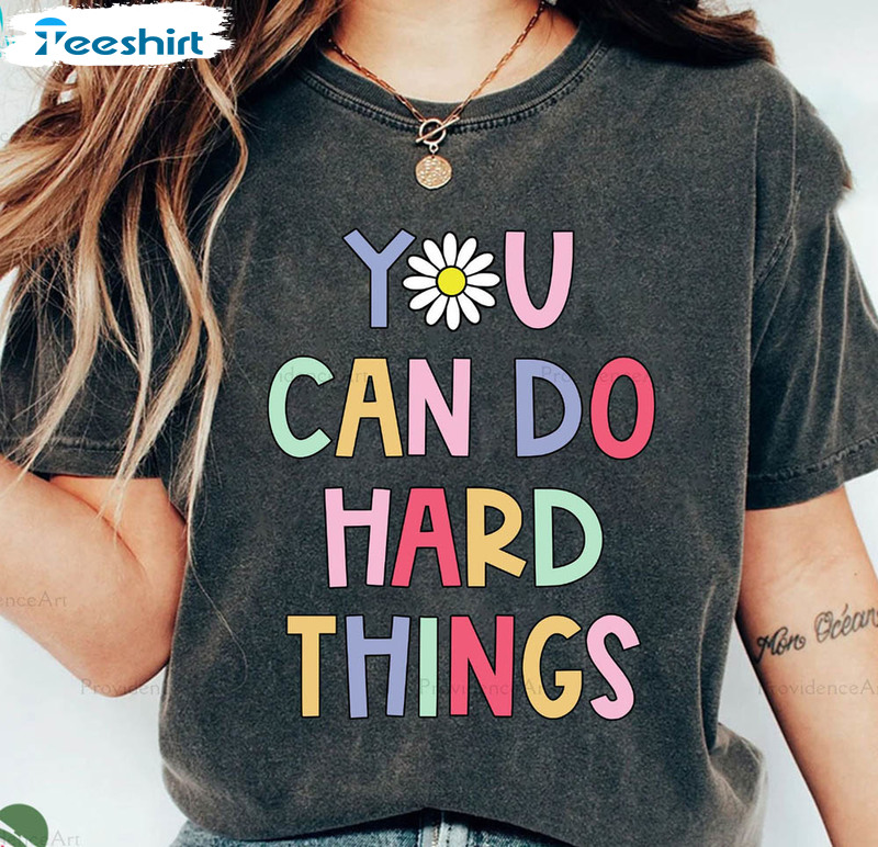 You Can Do Hard Things Shirt, Teacher Team Short Sleeve Tee Tops