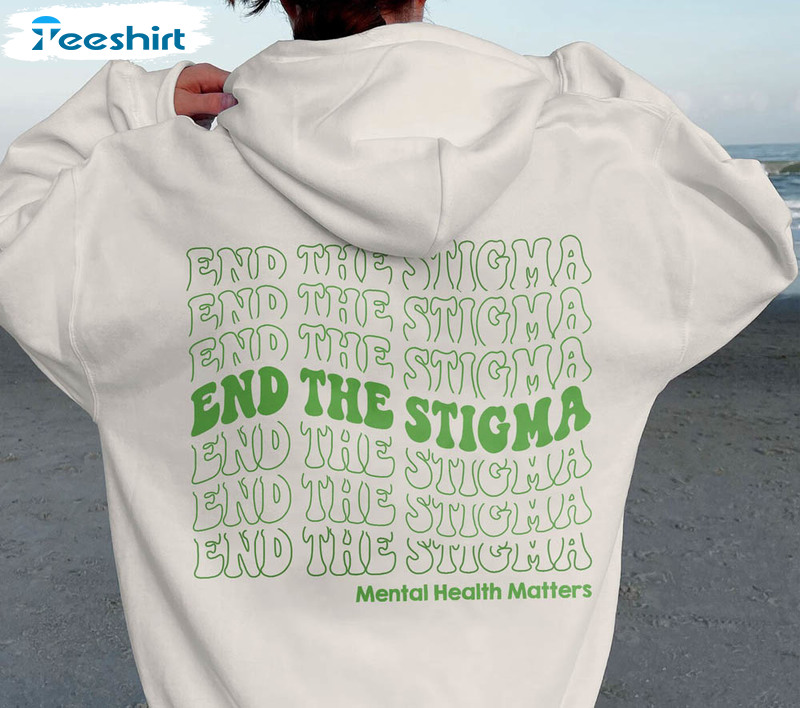 End The Stigma Sweatshirt, Mental Health Matters Crewneck Short Sleeve