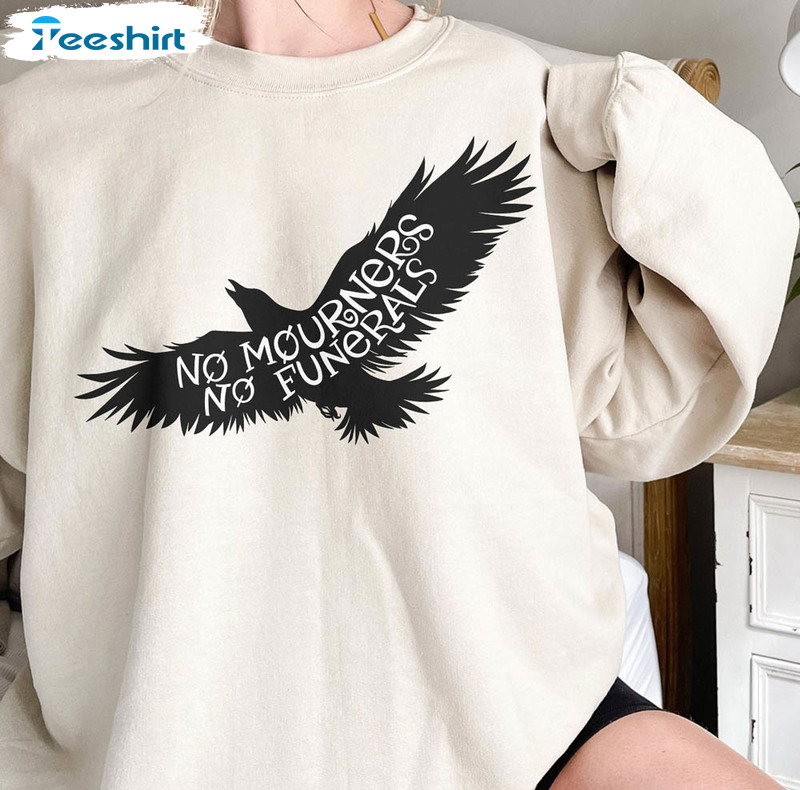 Six Of Crows Trendy Shirt, No Mourners No Funerals Ketterdam Crow Club Crewneck Unisex Hoodie