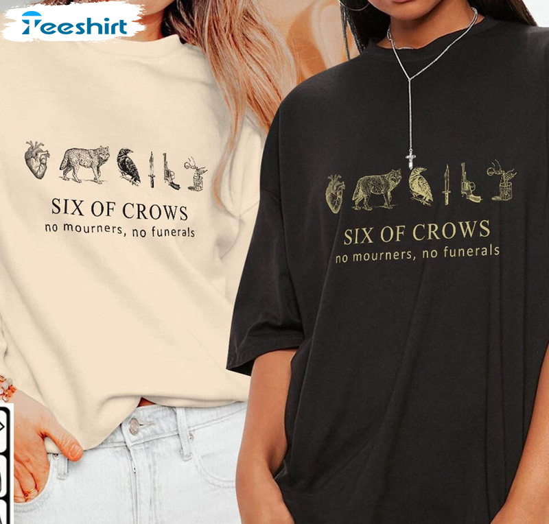 Six Of Crows Trendy Shirt, No Mourners No Funerals Unisex T-shirt Short Sleeve