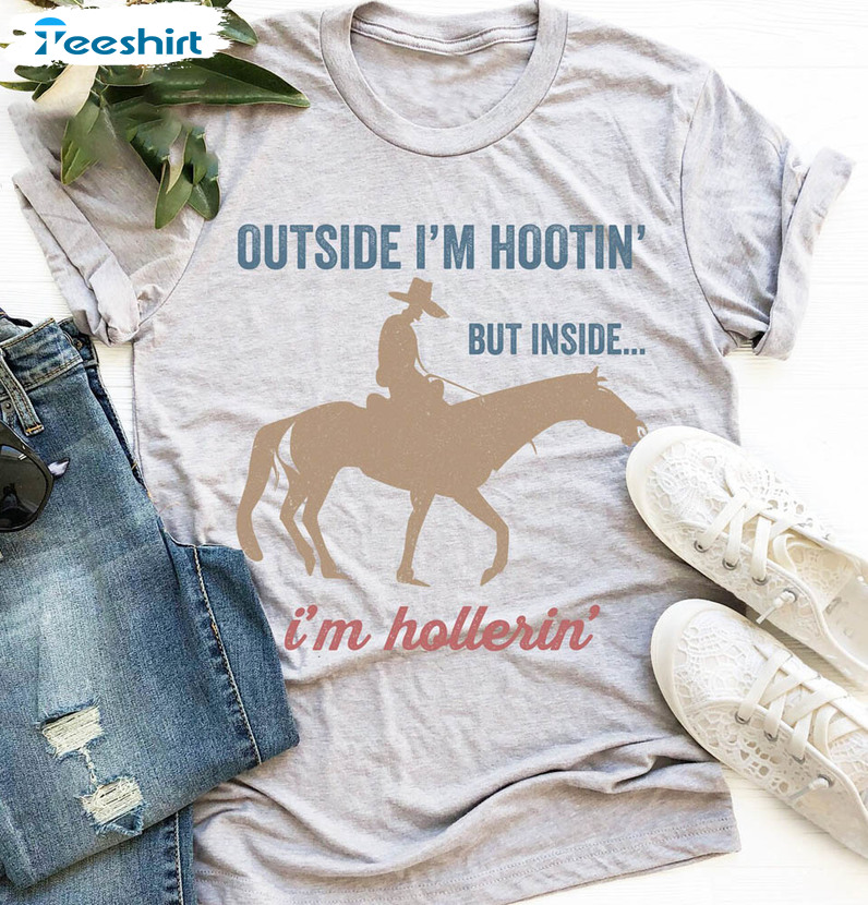 Cowboy Shirt, On The Outside I’m Hootin On The Inside I’m Hollerin Short Sleeve Unisex T-shirt