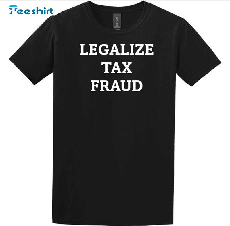 Legalize Tax Fraud Shirt, Vintage Sweater Long Sleeve