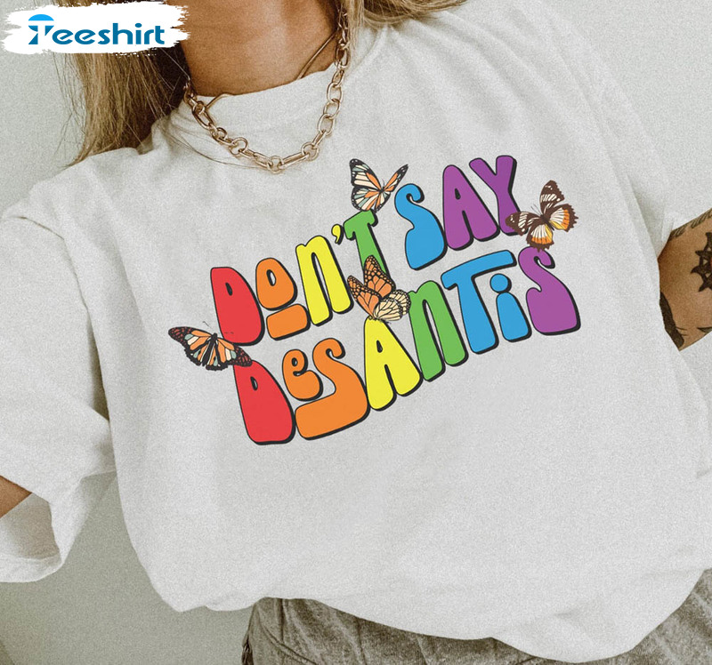 Florida Don't Say Desantis Shirt, Rainbow Gay Pride Anti Desantis Unisex Hoodie Long Sleeve