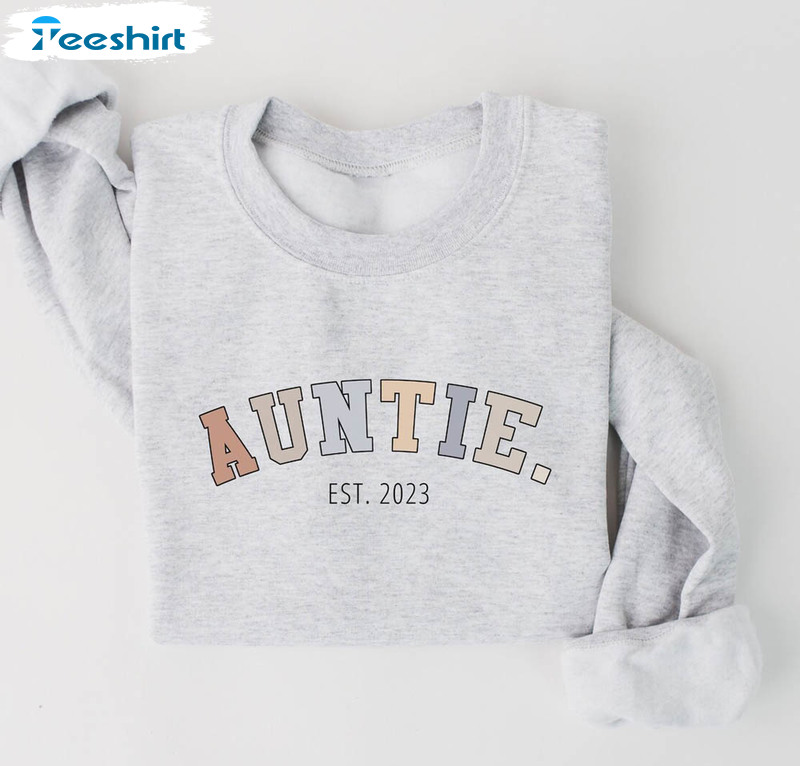 Auntie Est 2023 Sweatshirt, New Aunt Unisex Hoodie Short Sleeve