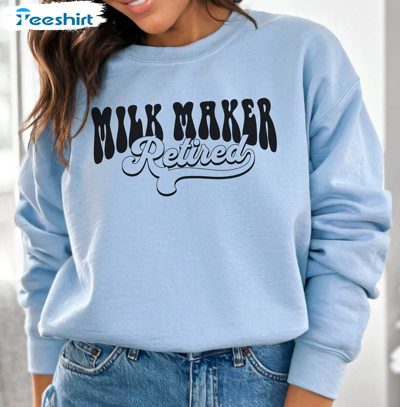 Retired Milk Maker Shirt, Mom Breastfeeding Mama Unisex Hoodie Hoodie