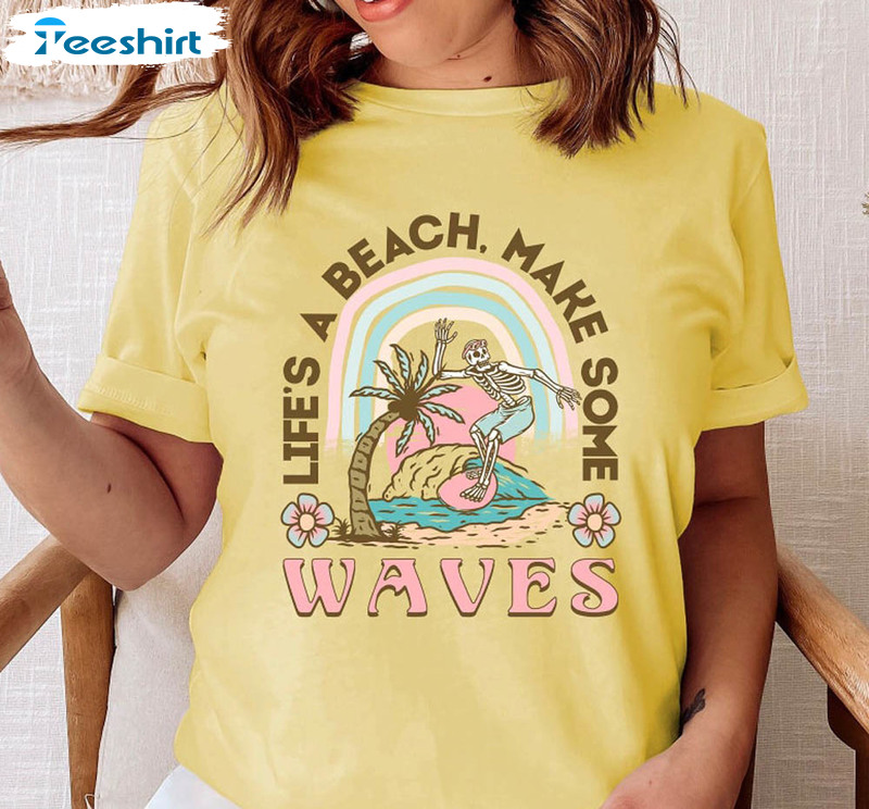 Life Is A Beach Make Some Waves Funny Shirt, Summer Vibes Unisex T-shirt Long Sleeve