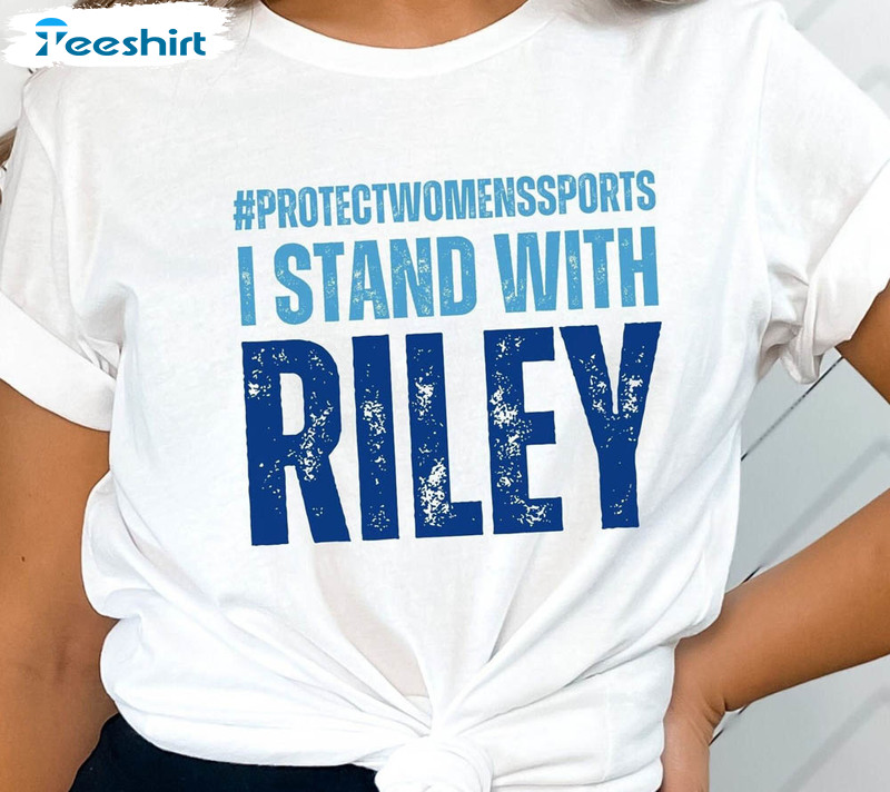 I Stand With Riley Trendy Shirt, Support Riley Gaines Long Sleeve Short Sleeve