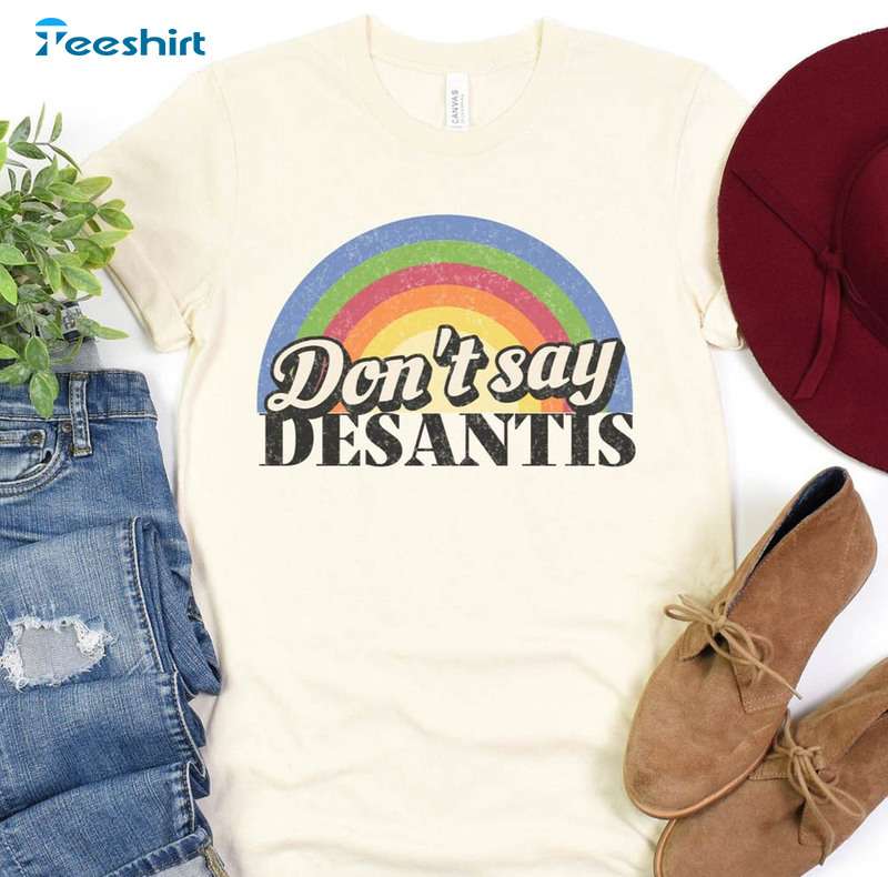 Don't Say Desantis Rainbow Shirt, Florida Say Gay Read Banned Books Crewneck Short Sleeve