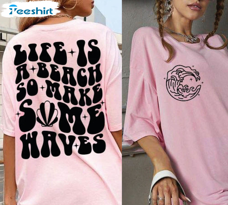 Life Is A Beach Make Some Waves Shirt, Retro Crewneck Unisex Hoodie