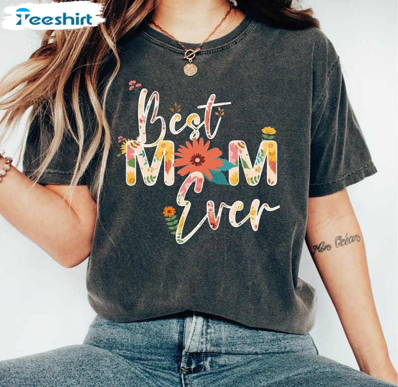 Best Mom Ever Vintage Shirt, Flower Mama Sweatshirt Unisex Hoodie