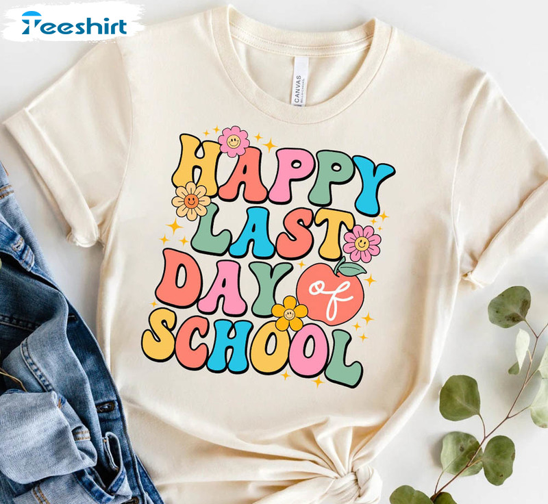 Happy Last Day Of School Shirt, Cute End Of School Year Teacher Off Duty Summer Teacher Crewneck Unisex Hoodie