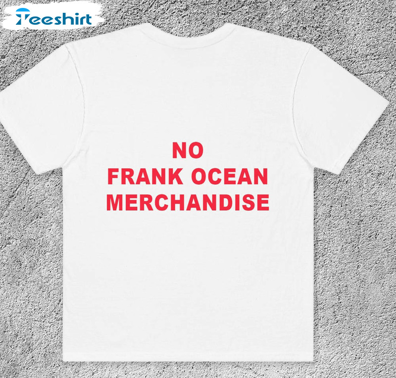 No Frank Ocean Merchandise Trendy Sweatshirt, Short Sleeve