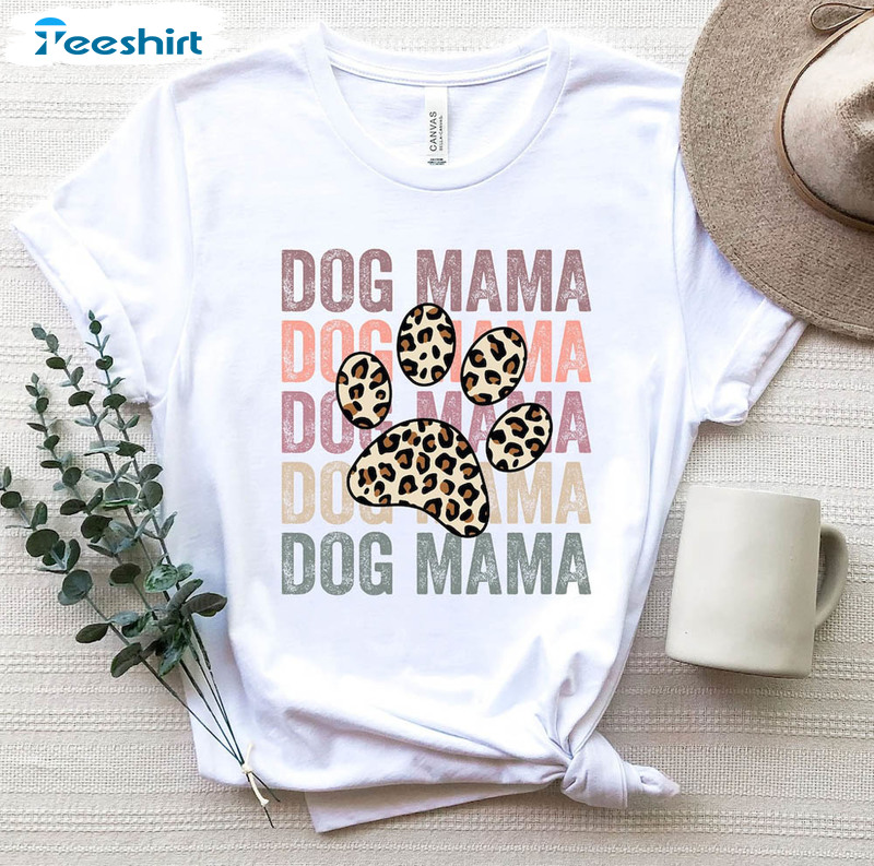 Dog Mama Funny Shirt, Pet Mama Mother's Day Unisex Hoodie Crewneck