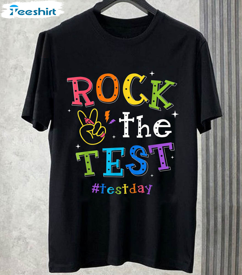 Rock The Test Testing Day Retro Shirt, Motivational Teacher Student Long Sleeve Sweatshirt