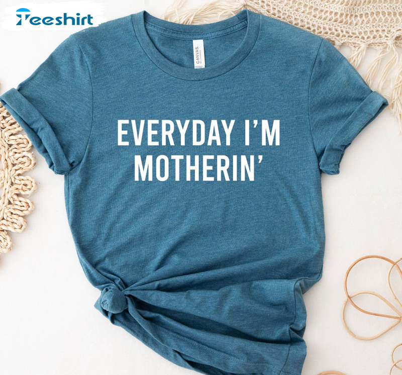 Everyday I'm Motherin Shirt, Cool Mom Short Sleeve Unisex Hoodie