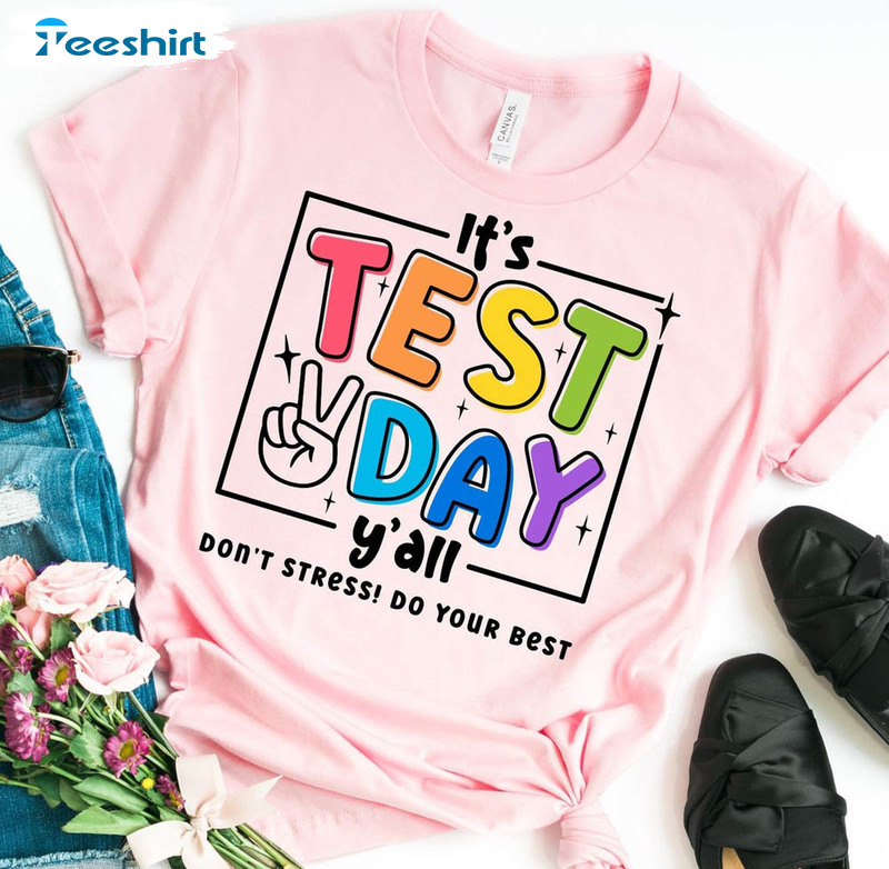 It's Test Day Y'all Shirt, Teacher Test Unisex Hoodie Crewneck