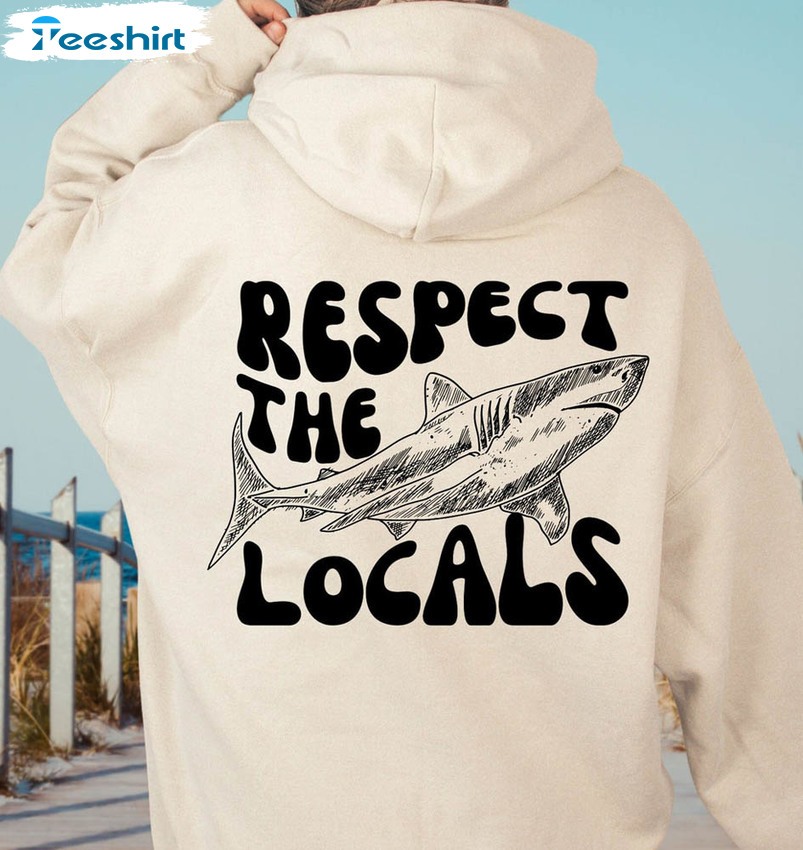 Respect The Locals Funny Shirt, Save The Shark Tee Tops Unisex T-shirt