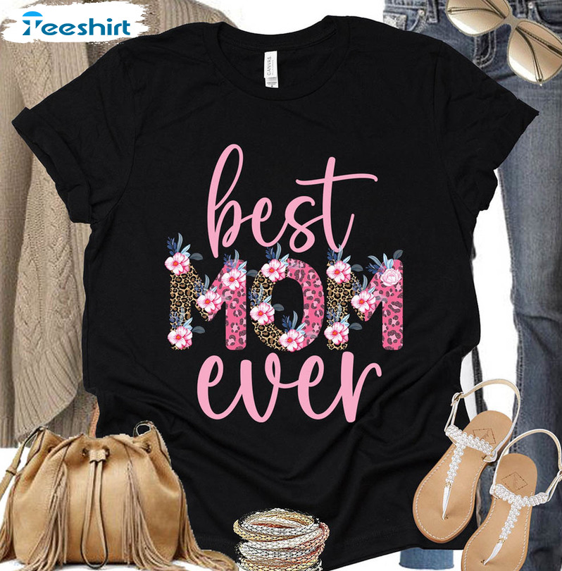 Best Mom Ever Shirt, Happy Mothers Day Short Sleeve Unisex T-shirt