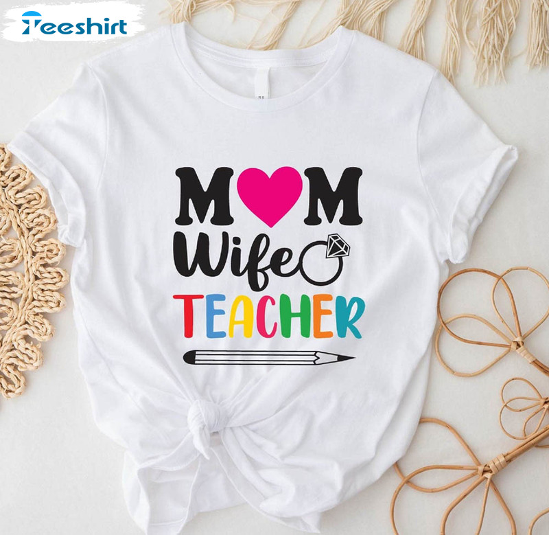 Mom Wife Teacher Shirt, Mother's Day 2023 Crewneck Sweatshirt