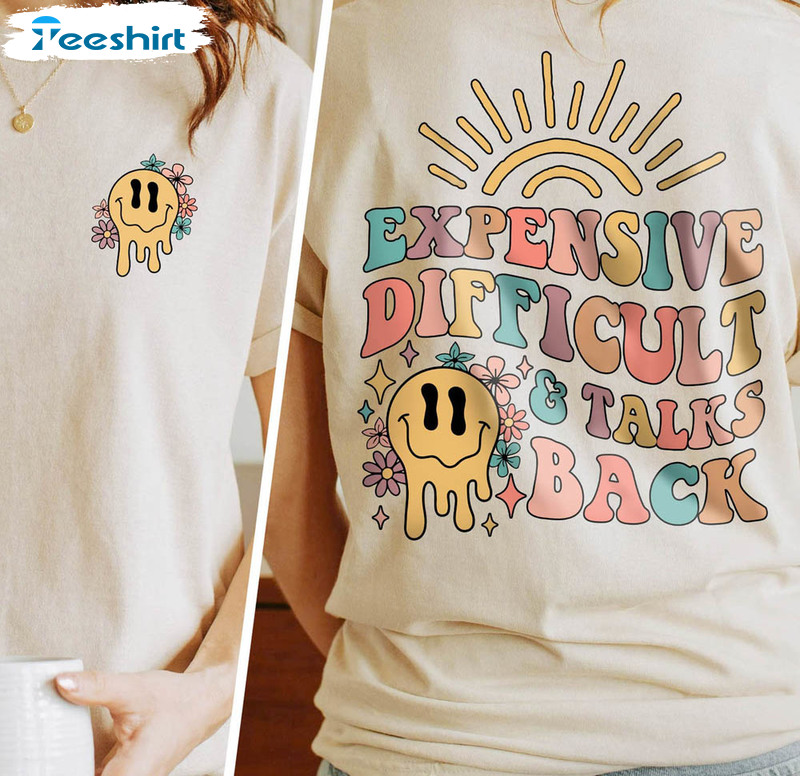 Expensive Difficult And Talks Back Shirt, Funny Mom Crewneck Short Sleeve