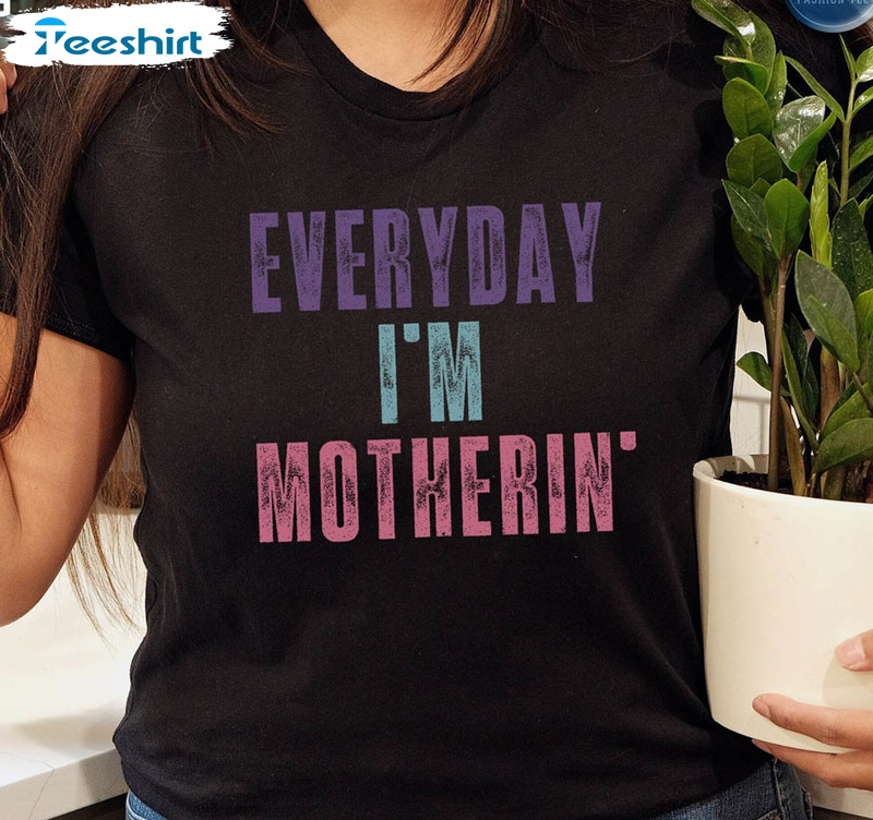 Everyday I'm Motherin Shirt, Mother's Day Short Sleeve Unisex Hoodie