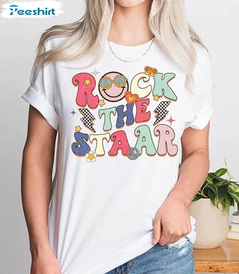Rock The Staar Teacher Funny Shirt, Teacher Testing Unisex T-shirt Short Sleeve