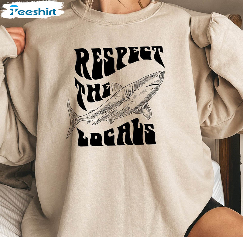 Respect The Locals Shirt, Surfing Save The Shark Unisex Hoodie Sweatshirt