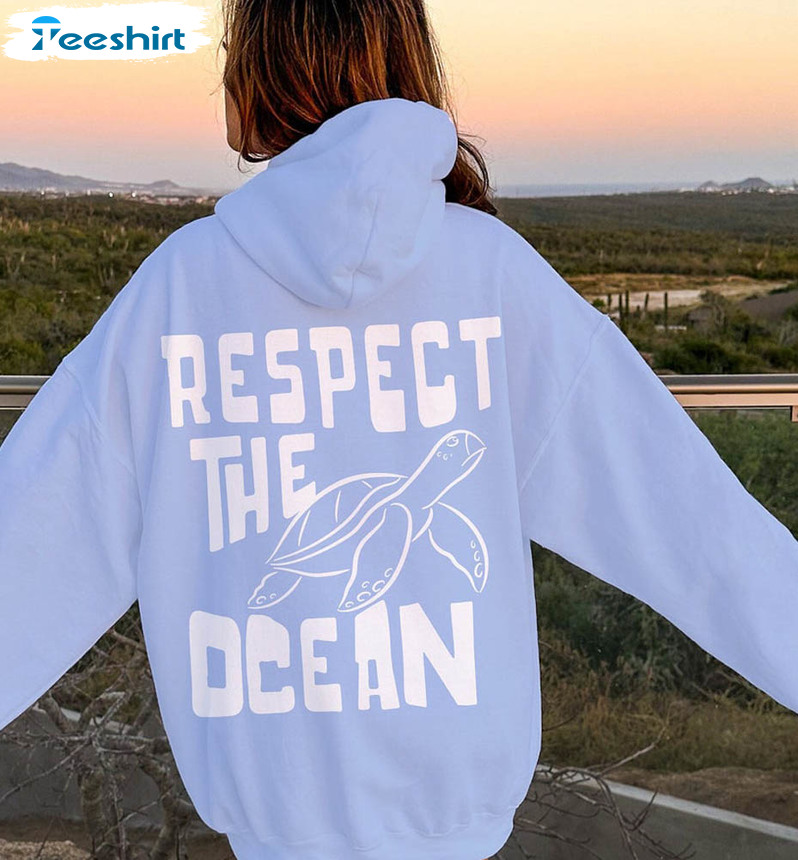 Respect The Ocean Sweatshirt , Ocean Funny Unisex T-shirt Crewneck