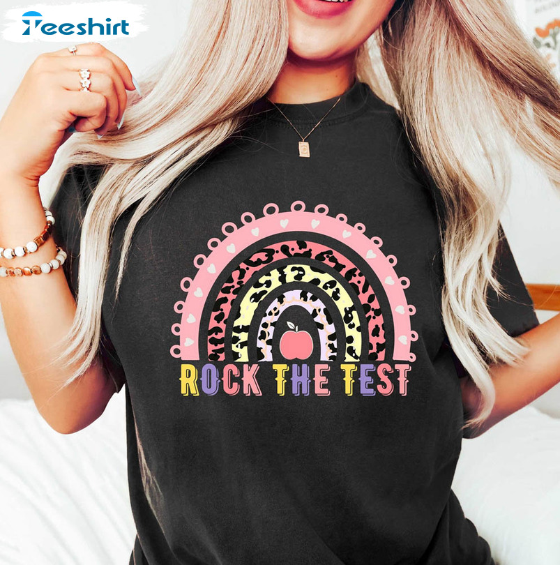 Test Day Rock The Test Teacher Testing Day Rainbow Shirt, Test Day Funny Long Sleeve Crewneck