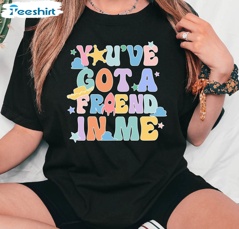 You've Got A Friend In Me Shirt, Disneyworld Vacation Family Disney Unisex Hoodie Short Sleeve