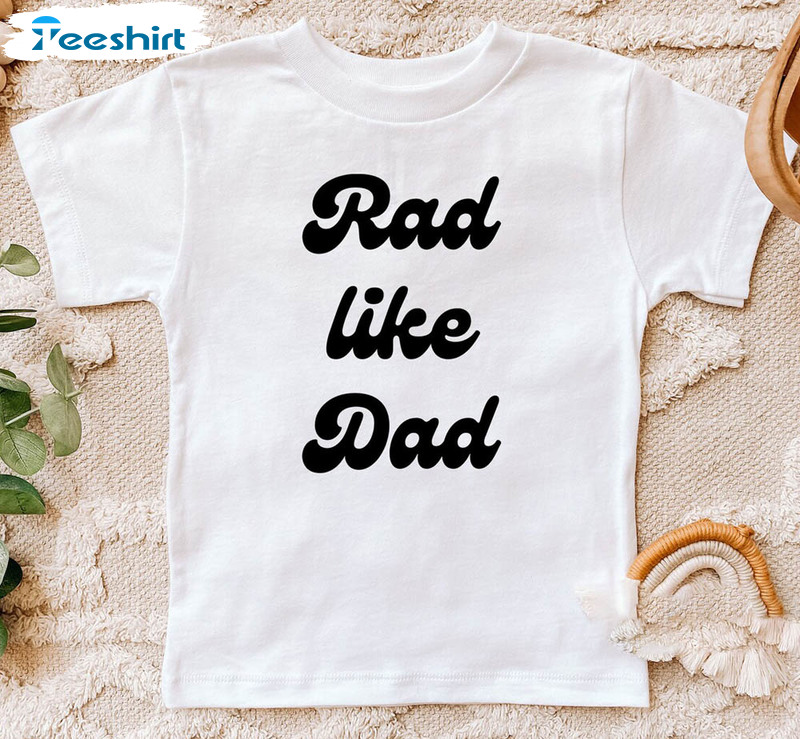 Rad Like Dad Trendy Shirt, Cute Father's Day Crewneck Unisex Hoodie