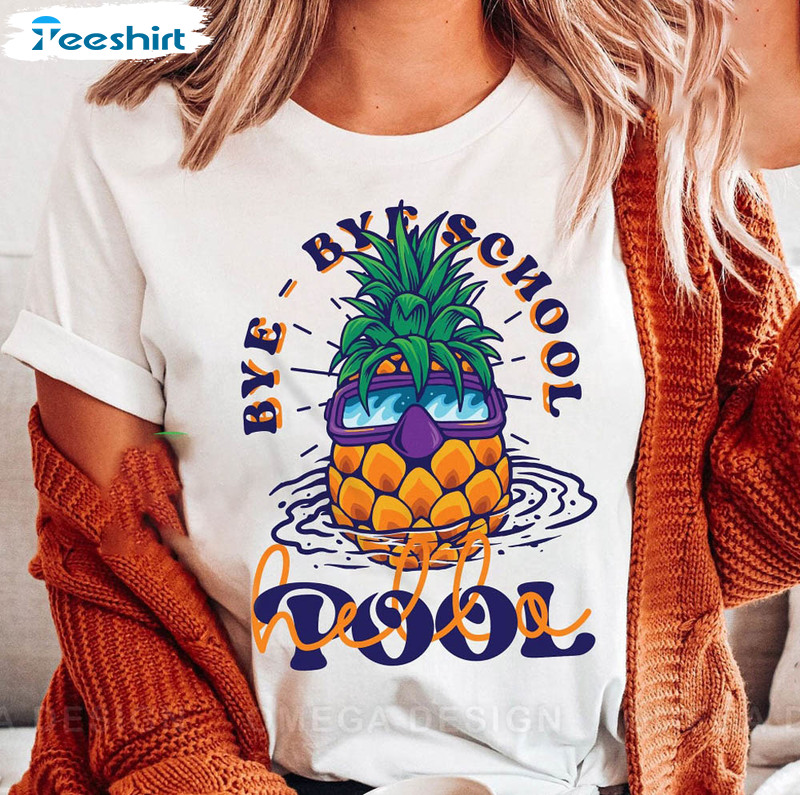 Bye Bye School Hello Pool Shirt, Last Day Of School End Of The Year Summer Vacation Sweatshirt Short Sleeve