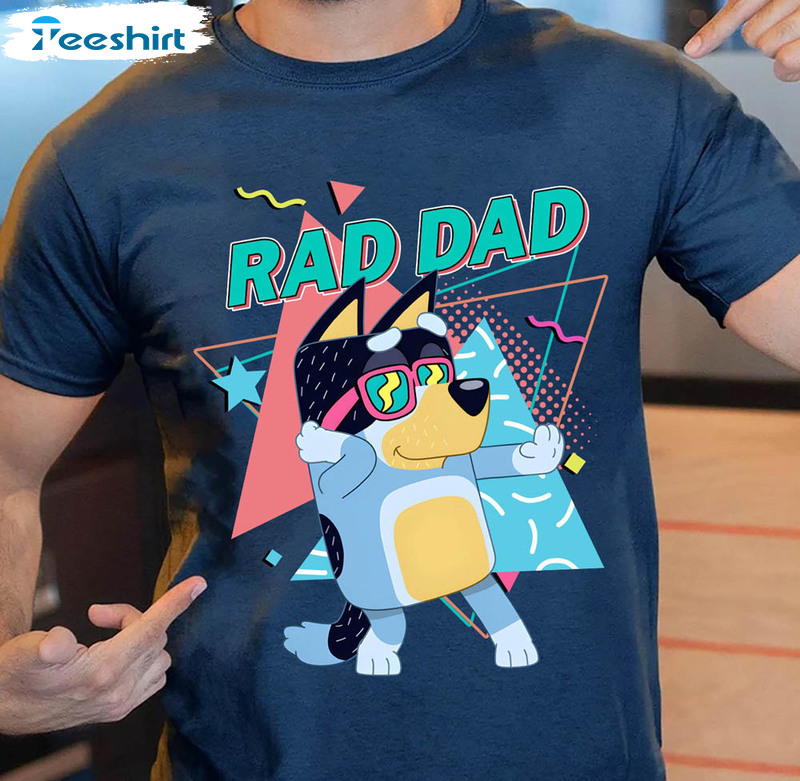 Bluey Rad Dad Shirt, Bluey And Bandit Short Sleeve Unisex T-shirt
