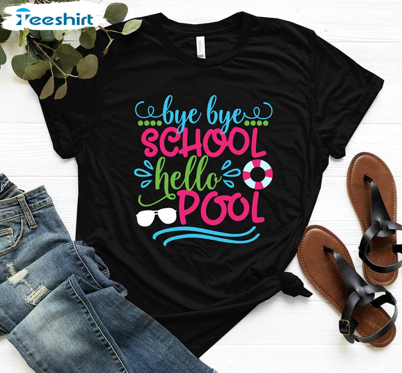 Bye Bye School Hello Pool Cute Shirt, The Long Vacation Short Sleeve Long Sleeve