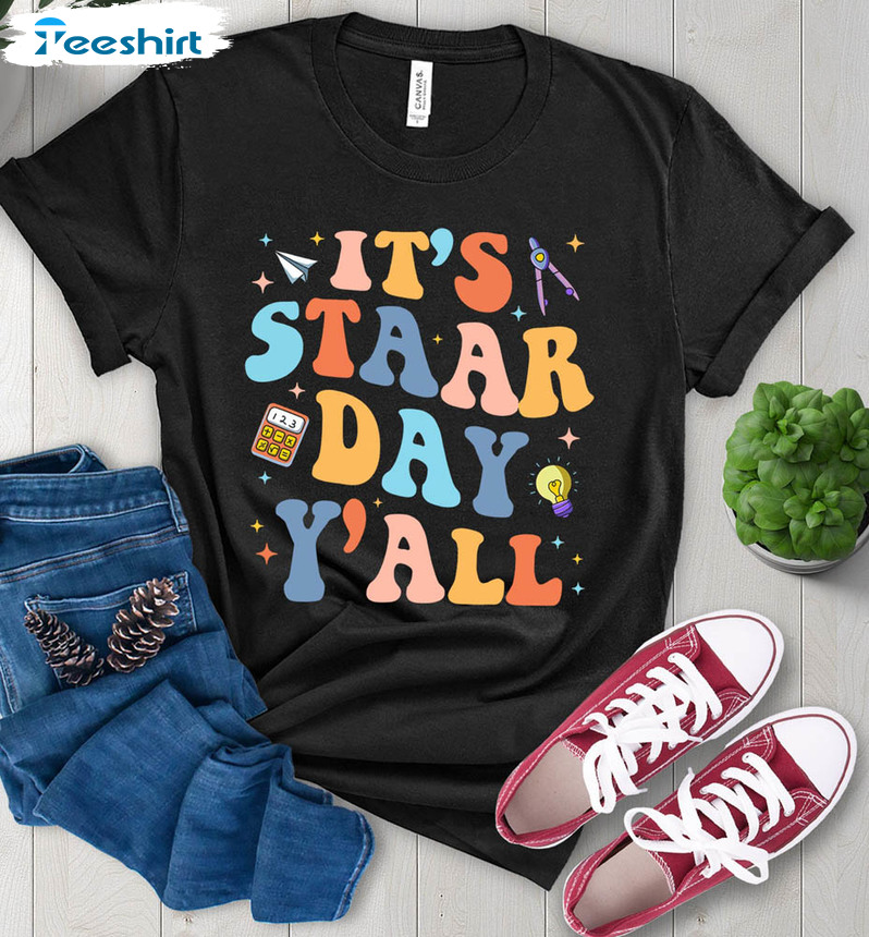 Retro It's Staar Day Y'all Shirt, Teacher Testing Unisex Hoodie Crewneck